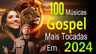 LOUVORES DE ADORAÇÃO - TOP MELHORES MUSICAS GOSPEL 2024 - AS MELHORES MÚSICAS GOSPEL #gospel