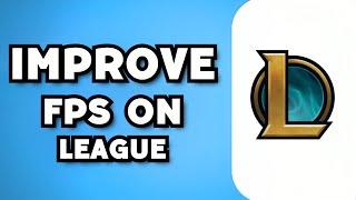 How To Improve Fps In League Of Legends (2023 Guide)