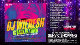 FULL ALBUM | DJ WIERESH | IS BACK IN TOWN | BOLLYWOOD | CHUTNEY | SOUL | REMIX