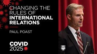 COVID 2025: Changing the rules of international relations - Paul Poast on COVID 19