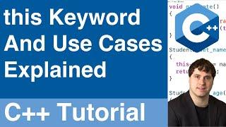 this Keyword And Use Cases Explained | C++ Tutorial