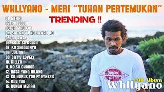 Whllyano - Meri "Tuhan Pertemukan" (ft. Lean Slim) Full Album - Lagu Timur Yang Lagi Trending !!