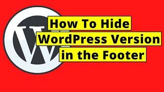 How To Hide WordPress Version in Footer