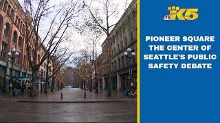 Pioneer Square at the center of Seattle's public safety debate