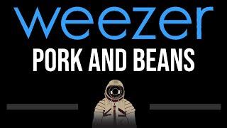 Weezer • Pork And Beans (CC) (Upgraded Video)  [Karaoke] [Instrumental]