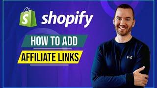 How To Add Affiliate Links To Shopify (2024 Tutorial)