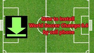 How to install World Soccer Champs 9.6 version. 2024