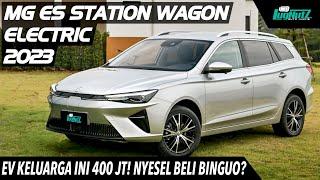 Bikin NYESEL BINGUO? 400Jt Dapat Ini! MOBIL LISTRIK KELUARGA Canggih & Lega! Tes Jalan MG ES EV 2023