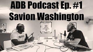 ADB Podcast Episode 1 -  Savion Washington