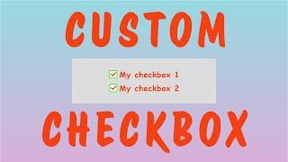 How to create CUSTOM CHECKBOX | Style checkbox css | Customize checkbox