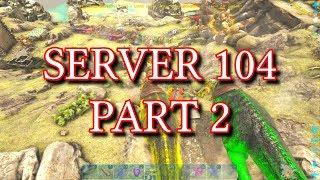 ARK: RAIDING SERVER 104 [PART 2]