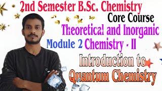 Introduction to Quantum Chemistry | second sem core course | Calicut University BSc Chemistry