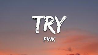 P!nk - Try (Lyrics) | 1hour Lyrics