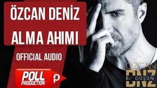 Özcan Deniz - Alma Ahımı - ( Official Audio )