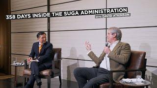 358 Days Inside the Suga Administration with David Atkinson