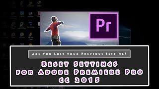 Restore Settings for Adobe Premiere Pro CC 2015 | Hindi / Urdu