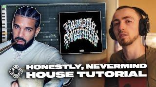 How to Make a MOODY HOUSE Beat for Drake HONESTLY, NEVERMIND | Drake House Tutorial