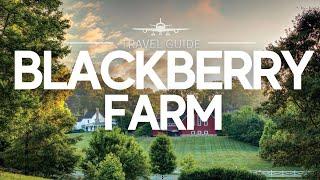 Blackberry Farm: Discovering The Beauty of the Smoky Mountains | US Travel Guide