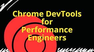 Chrome DevTools for Performance Engineers - Network