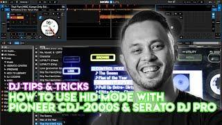 How To Use HID Mode with Pioneer CDJ-2000s & Serato DJ Pro