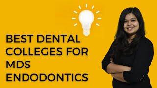 List of best dental colleges for MDS endodontics( My recommendation ) #dentowoman #neetmdscounseling