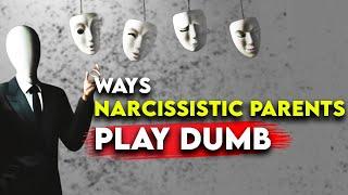 Narcissistic Parents: Frustrating Ways They 'Play Dumb'