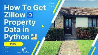 How to Get Zillow Property Data in Python 2022 | Easy Tutorial