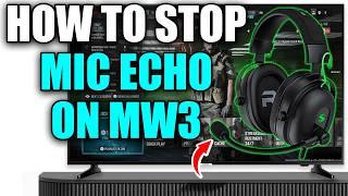 How To Stop Mic Echo In COD MW3 Or Warzone - Easy Guide