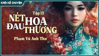 Đọc truyện TẬP 13/14 : NÉT HỌA ĐAU THƯƠNG đọc truyện đêm khuya, tiểu thuyết hay