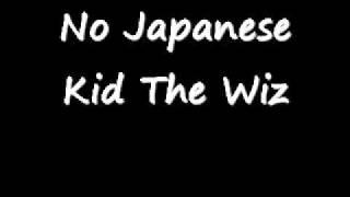 No Japanese - Kid The Wiz(Full)