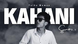 talha memon – Kahani Suno 0.1 [ official music video ]                                   #talhafam