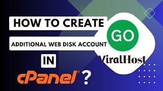 How to Create an Additional Web Disk Account in cPanel with GoViralHost