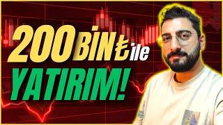 200 BİN TL ile YATIRIM!