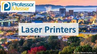 Laser Printers - CompTIA A+ 220-1101 - 3.7