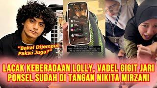 GAK BERANI MUNCUL! Lacak Lolly, Vadel Badjideh Gigit Jari Ponsel Sudah Dipegang Nikita Mirzani!