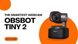 OBSBOT Tiny 2: The Smartest Webcam On The Market!