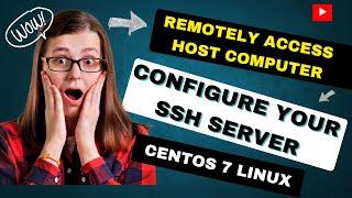 How to configure  OpenSSH Server in Linux Centos 7 (SECURE SHELL)