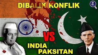 SEJARAH DAN FAKTA-FAKTA DIBALIK KONFLIK INDIA DAN PAKISTAN