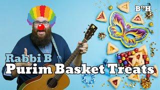 Rabbi B  - Purim Basket Treats