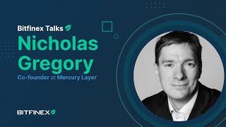 Nicholas Gregory on Mercury Layer, Lightning Network, and More | Bitfinex Talk