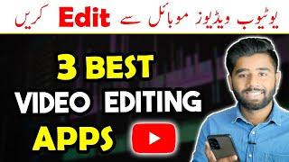 Top 3 Best Video Editing Apps for YouTube Videos  | Kashif Majeed