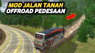 YAKIN GAK MAU COBA?? MOD JALAN TANAH OFFROAD EXTREME PEDESAAN BUSSID