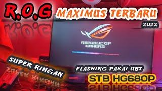 FIRMWARE STB HG680P TERBARU ROG MAXIMUS REPACK 2022