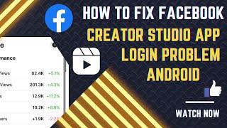 How To Fix Facebook Creator Studio App Login Problem Android