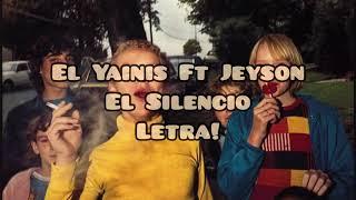 El Yainis Ft Jeyson - El Silencio (Letra).
