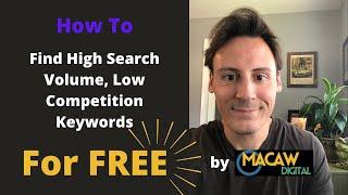 How to Find High Search Volume Low Competition Keywords For Free