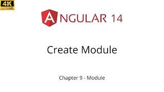 Ch 9 - Create module in Angular 14, 13, 12 using CLI command