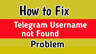 Fix Telegram Username Not Found Problem | Telegram me Username not found aa rha | Username not found