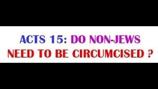 Acts 15: What is the meaning of Circumcision? ---- HHMI Discipleship Program