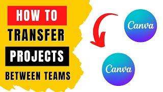 How to Share/Transfer Canva Design or Project To Another Team Account